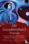Menakem, Resmaa (Resmaa Menakem) - My Grandmother's Hands