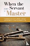 Powers, Jason Z. W. (Jason Z. W. Powers) - When the Servant Becomes the Master