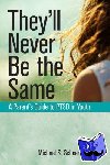 Scheeringa, Michael S. (Michael S. Scheeringa) - They'Ll Never be the Same - A Parent's Guide to Ptsd in Youth