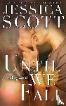 Scott, Jessica - Until We Fall