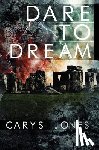 Jones, Dr Carys - Dare to Dream