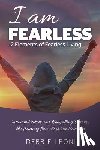 Leoni, Debbie - I Am Fearless - 12 Elements of Fearless Living