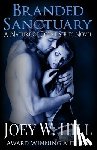 Hill, Joey W. - Branded Sanctuary: A Nature of Desire Series Novel