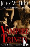 Hill, Joey W. - Vampire Trinity: A Vampire Queen Series Novel