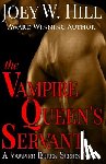 Hill, Joey W. - The Vampire Queen's Servant: A Vampire Queen Series Novel