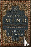 Okawa, Ryuho - The Strong Mind: The Art of Building the Inner Strength to Overcome Life's Difficulties