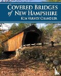 Varney Chandler, Kim - Covered Bridges of New Hampshire
