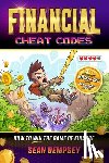 Dempsey, Sean - Financial Cheat Codes: How to Win the Game of Finance