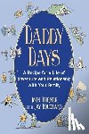 Turner, John - Daddy Days: A Recipe for a Life of Adventure and Relationship with Your Family