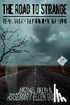 Guiley, Rosemary Ellen, Brein, Michael - The Road to Strange