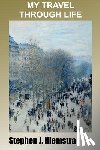 Hiemstra, Stephen J. - My Travel Through Life