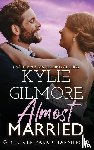 Gilmore, Kylie - Almost Married