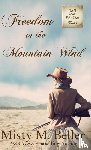 Beller, Misty M - Freedom in the Mountain Wind