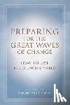 Summers, Marshall Vian - Preparing for the Great Waves of Change