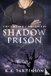 Parkinson, K. A. - The Shadow Prison