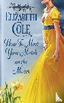 Cole, Elizabeth - How to Meet Your Match on the Moors
