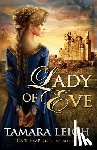 Leigh, Tamara - Lady Of Eve: A Medieval Romance