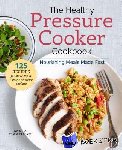 Zimmerman, Janet A - The Healthy Pressure Cooker Cookbook - Nourishing Meals Made Fast