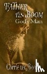 Ten Boom, Corrie - Father ten Boom, God's Man