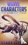 Litore, Stant - Write Characters Your Readers Won't Forget: A Toolkit for Emerging Writers