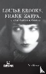 Graves, Tom - Louise Brooks, Frank Zappa, & Other Charmers & Dreamers