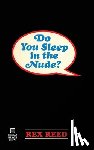 Reed, Rex - Do You Sleep in the Nude?