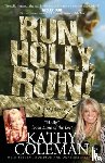 Coleman, Kathy - Run, Holly, Run!