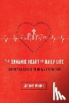 Pierre, Jeremy - The Dynamic Heart in Daily Life