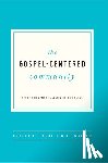 Thune, Robert H, Walker, Will - The Gospel-Centered Community