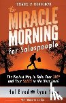 Snow, Ryan - The Miracle Morning for Salespeople: The Fastest Way to Take Your SELF and Your SALES to the Next Level