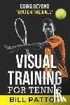 Patton, Bill - Visual Training for Tennis