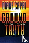 Capri, Diane - Ground Truth: A Michael Flint Novel