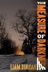 Durcan, Liam - The Measure of Darkness