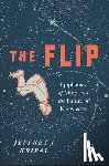 Kripal, Jeffrey J. - The Flip: Epiphanies of Mind and the Future of Knowledge