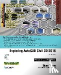 Purdue Univ, Prof Sham Tickoo - Exploring AutoCAD Civil 3D 2016, 6th Edition