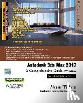 Purdue Univ, Sham Tickoo - Autodesk 3ds Max 2017: A Comprehensive Guide
