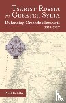 Saliba, Najib E. - Tsarist Russia in Greater Syria