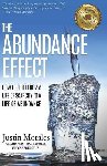 Morales, Justin - The Abundance Effect: How to Shift from a Life of Scarcity to a Life of Abundance