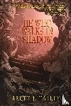 Talley, Brett J - He Who Walks in Shadow
