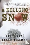 Hoing, David, Hileman, Roger - A Killing Snow