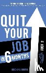 Flogging, Buck - Quit Your Job in 6 Months: Book 2: Internet Business Blueprint (Formulating Your Business Plan for Quick, Efficient Results)