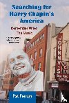 Fenton, Pat - Searching for Harry Chapin's America