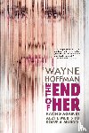 Hoffman, Wayne - The End of Her