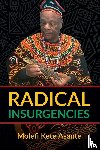 Asante, Molefi Kete - Radical Insurgencies