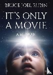 Rubin, Bruce Joel - It's Only a Movie