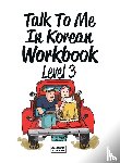 Talk To Me In Korean - Talk To Me In Korean Workbook Level 3