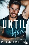Bromberg, K. - Until You
