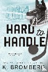 Bromberg, K. - Hard to Handle