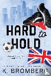 Bromberg, K. - Hard to Hold