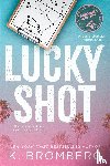 Bromberg, K. - Lucky Shot